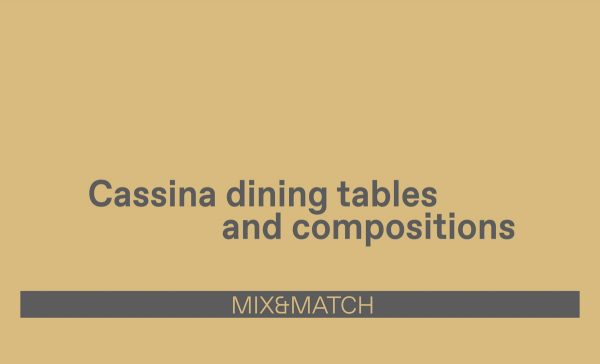 Cassina Dining Tables thumbnail Mix&Match Cassina dining tables and compositions with Sengu dining table designed by Patricia Urquiola, Dine Out dining table designed by Rodolfo Dordoni and Capitol Complex dining table designed by Pierre Jeanneret